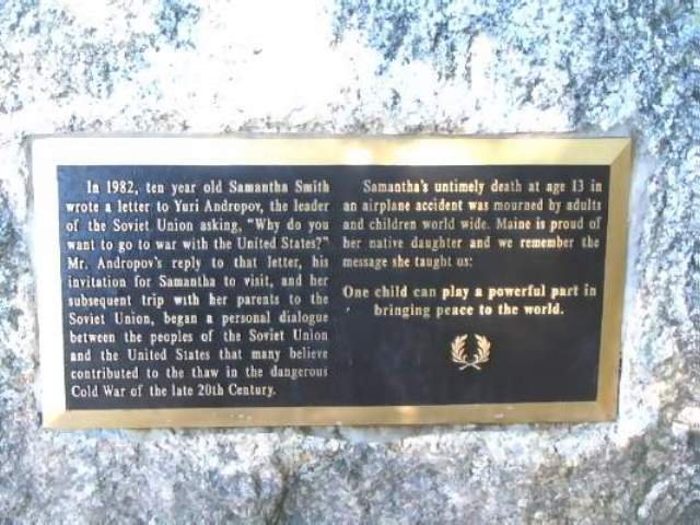 July

Monument honoring Samantha SmithAugusta, Maine
She wrote a letter to the Russian leader asking why he wanted war with the US - she received a reply 
Augusta, Maine